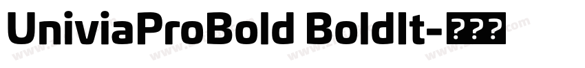 UniviaProBold BoldIt字体转换